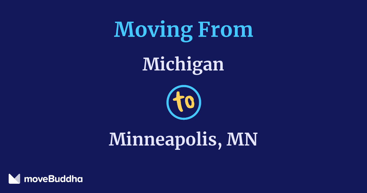 1,304 Movers From Michigan to Minneapolis, MN