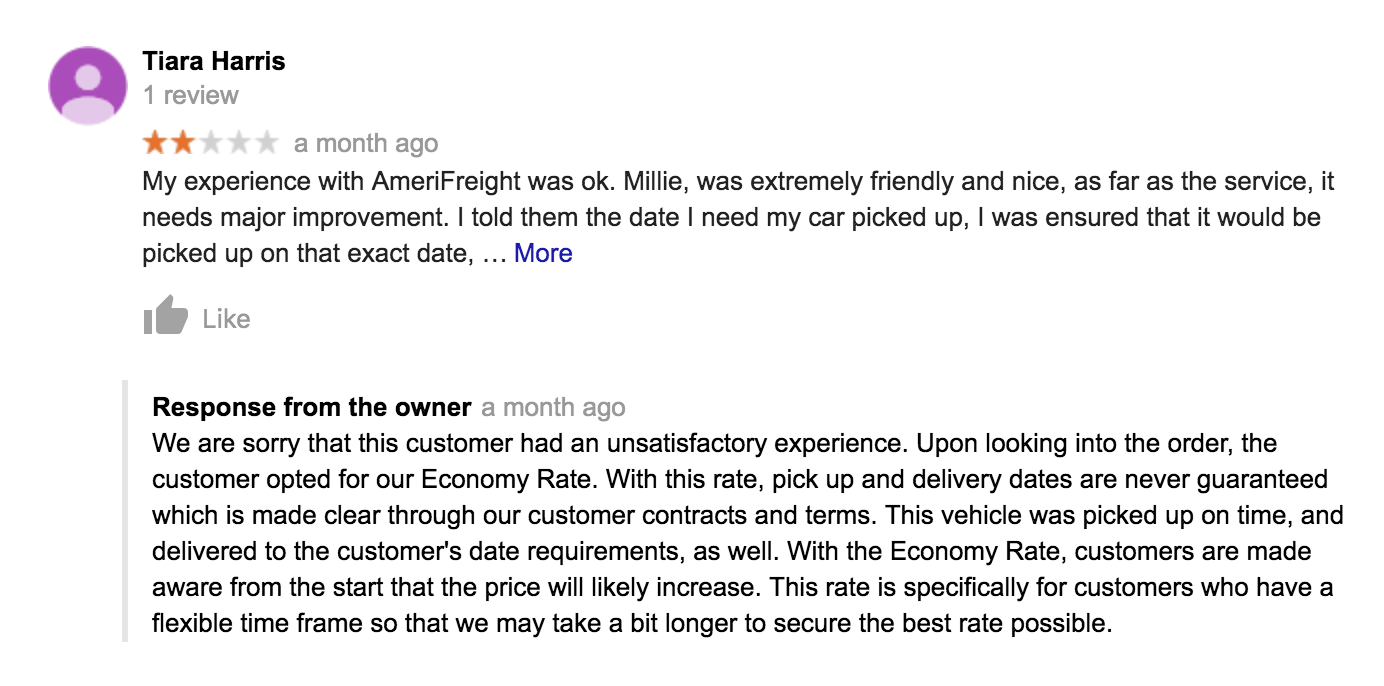On the rare occasion that someone leaves a negative review, it seems like an AmeriFreight representative usually responds to the review to get more information and attempt to resolve the complaint.