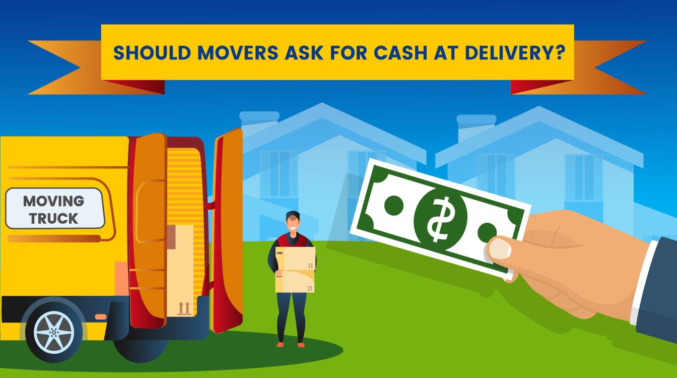 Do Movers Ask for Cash at Delivery | movebuddha
